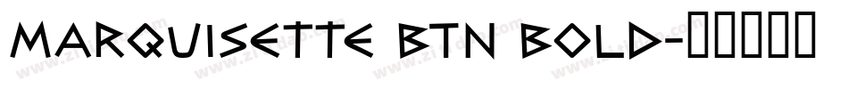 Marquisette BTN Bold字体转换